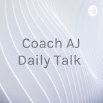 Coach AJ Daily Talk 