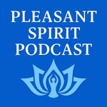 Pleasant Spirit Podcast