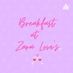 Breakfast at Zara Love’s