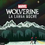 Marvel’s Wolverine: La Larga Noche