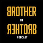 Brother to Brother Podcast