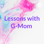 Lessons with G-Mom
