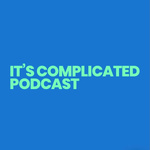 It's Complicated Podcast