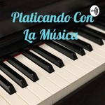Platicando Con La Música 