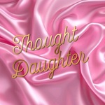 Thought Daughter 