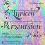 The Lyrical Persuasion Podcast