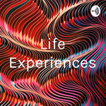 Life Experiences