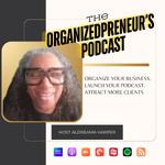The OrganizedPreneur | Podcast Launch Strategist & Systems for Faith-Based Female Entrepreneurs