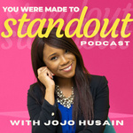 You Were Made To Stand Out by JoJo Husain