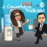 2 Coworkers Podcast