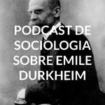 PODCAST DE SOCIOLOGIA SOBRE EMILE DURKHEIM