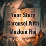 Your Story Carousel With Muskan Raj