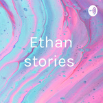 Ethan stories