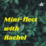 Mini-flect with Rachel 