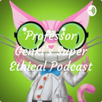 Professor Genki's Super Ethical Podcast