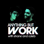 Anything But Work 