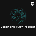 Jason and Tyler Podcast
