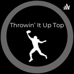 Throwin' It Up Top