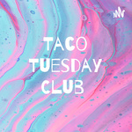 Taco Tuesday Club 