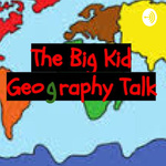 The Big Kid Geography Talk