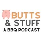Butts and Stuff - A BBQ Podcast