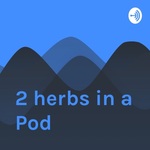 2 herbs in a Pod