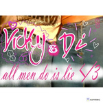 Vicky and Di: All Men Do is Lie