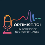 optimise-toi le podcast de NEO