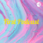 First Podcast