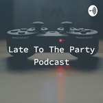 Late To The Party