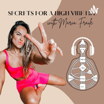 Secrets for a High Vibe Life