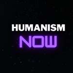 Humanism Now | Secular Ethics, Curiosity and Compassionate Change