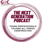 The ‘Next Generation’ Construction Podcast