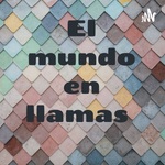 El mundo en llamas