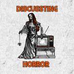 Discussting Horror