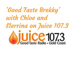 'Good Taste Brekky' with Chloe and Elerrina on Juice 107.3