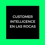 Customer Intelligence en las Rocas