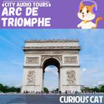 Arc De Triomphe Self-Guided Tour