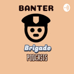 Banter Brigade