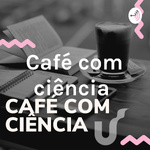 Café com Ciência
