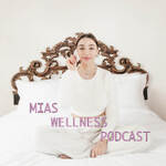 Mias Wellness Podcast