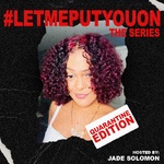 #LETMEPUTYOUON: The Series
