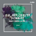Eh! Apa Cerita Donna?