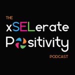 The xSELerate Positivity Podcast