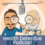 The Health Detective Podcast by Functional Diagnostic Nutrition