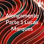 Alongamento Parte 1 Lucas Marques
