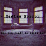 ~ Bedlam Horror ~
