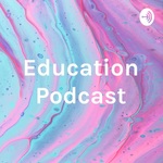 Education Podcast
