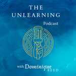 The Unlearning Podcast with Dominique Reed