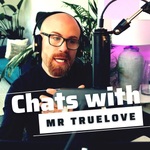 Chats with Mr Truelove